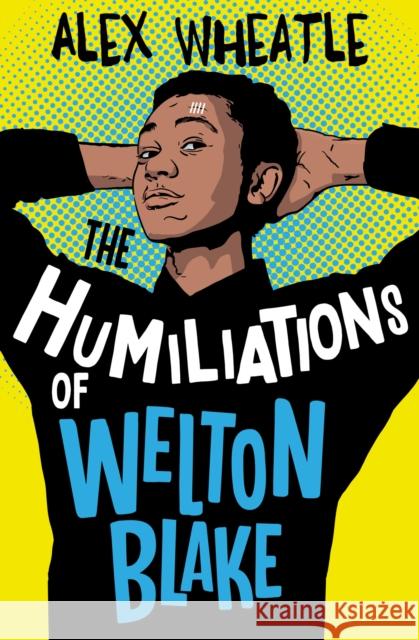 The Humiliations of Welton Blake