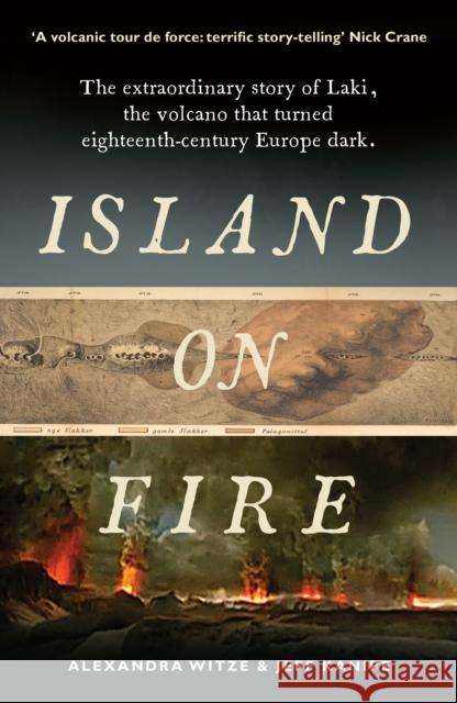 Island on Fire: The extraordinary story of Laki, the volcano that turned eighteenth-century Europe dark