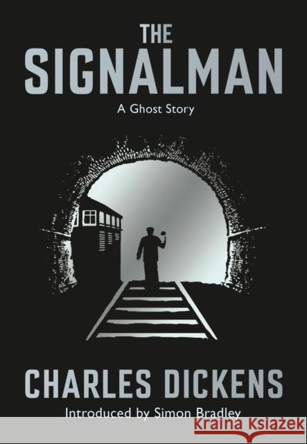 The Signalman: A Ghost Story