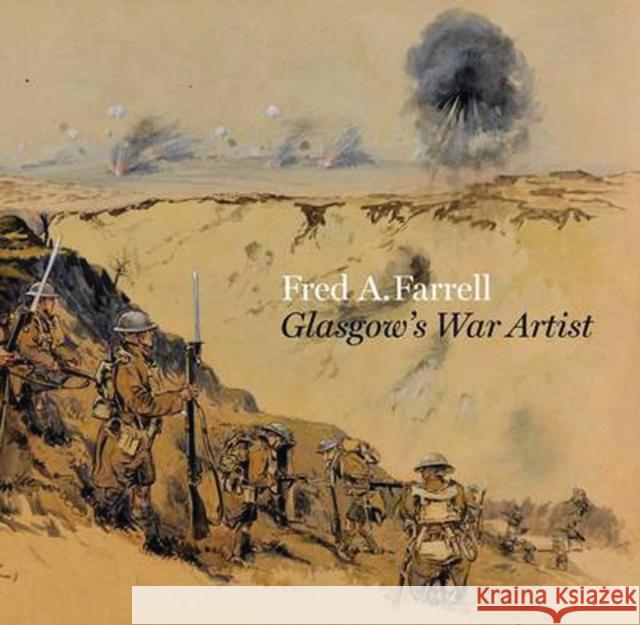 Fred A Farrell: Glasgow's War Artist