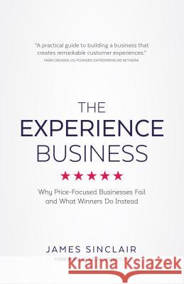 The Experience Business: Why Price-Focused Businesses Fail and What winners Do Instead
