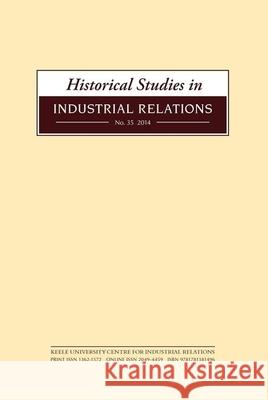 Historical Studies in Industrial Relations, Volume 36 2015