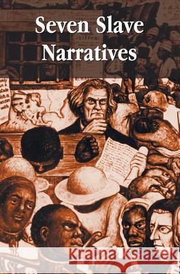 Seven Slave Narratives, seven books including: Narrative of the Life Of Frederick Douglass An American Slave; My Bondage and My Freedom; Twelve Years A Slave; The Interesting Narrative of the Life of 