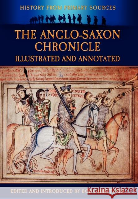 The Anglo-Saxon Chronicle: Illustrated & Annotated