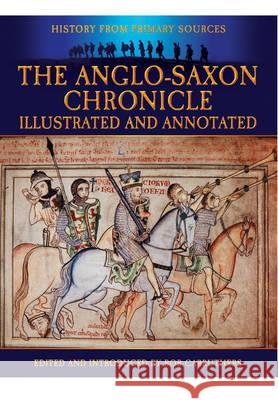 Anglo-Saxon Chronicle: Illustrated and Annotated