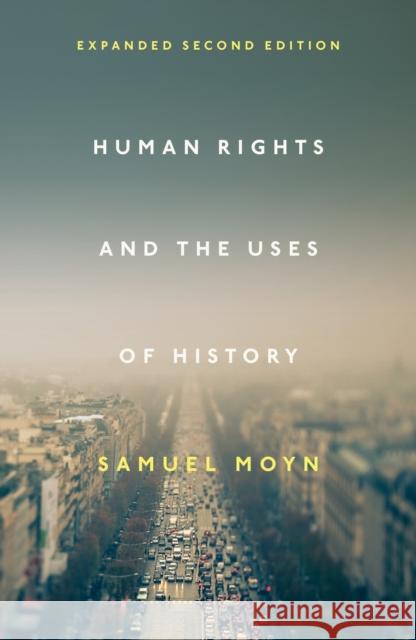 Human Rights and the Uses of History: Expanded Second Edition
