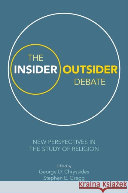 The Insider/Outsider Debate: New Perspectives in the Study of Religion