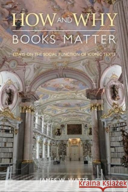 How and Why Books Matter: Essays on the Social Function of Iconic Texts