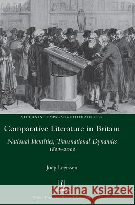 Comparative Literature in Britain: National Identities, Transnational Dynamics 1800-2000