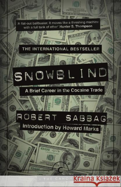 Snowblind: A Brief Career in the Cocaine Trade