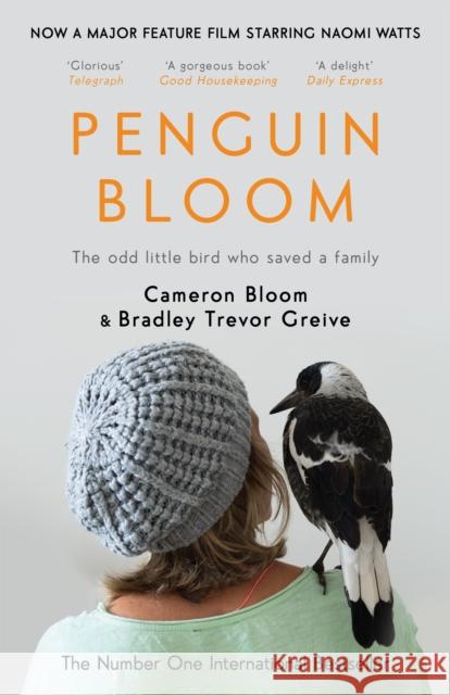 Penguin Bloom: The Odd Little Bird Who Saved a Family