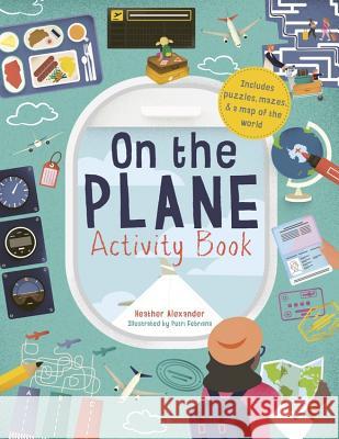 On the Plane Activity Book: Includes Puzzles, Mazes, Dot-To-Dots and Drawing Activities