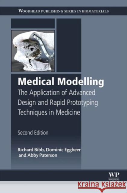 Medical Modelling: The Application of Advanced Design and Rapid Prototyping Techniques in Medicine