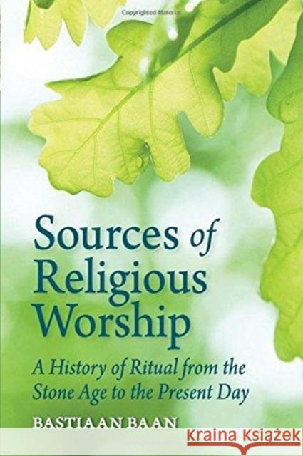 Sources of Religious Worship: A History of Ritual from the Stone Age to the Present Day