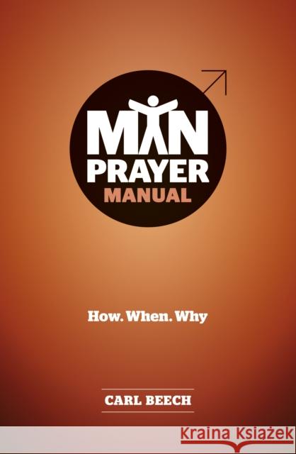 Man Prayer Manual: How. When. Why
