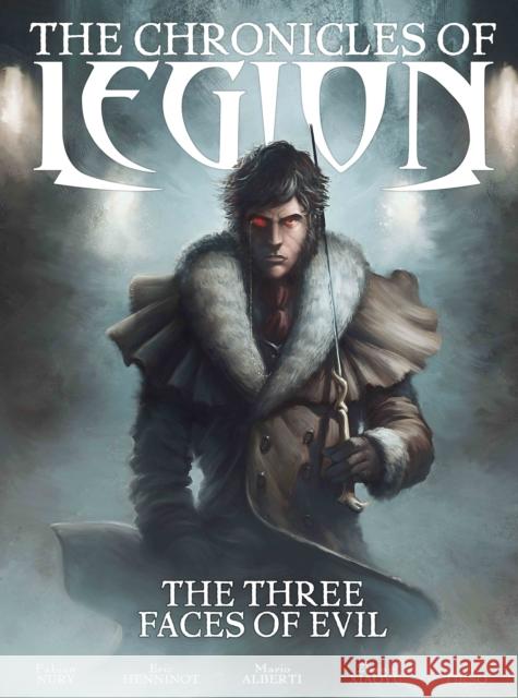 The Chronicles of Legion Volume 4: The Three Faces of Evil