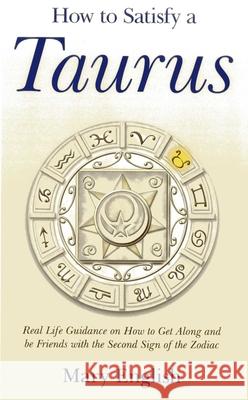 How to Satisfy a Taurus – Real Life Guidance on How to Get Along and be Friends with the Second Sign of the Zodiac