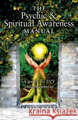 The Psychic & Spiritual Awareness Manual: A Guide to DIY Enlightenment