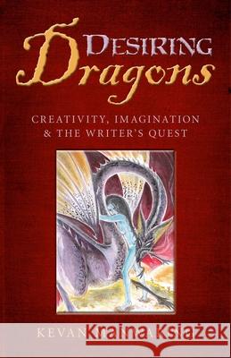 Desiring Dragons – Creativity, imagination and the Writer`s Quest