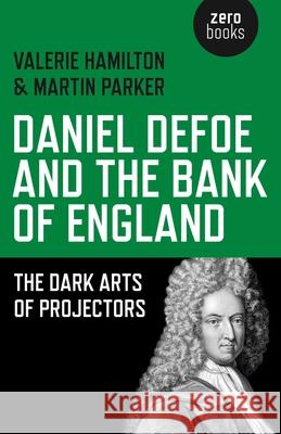 Daniel Defoe and the Bank of England – The Dark Arts of Projectors