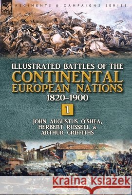 Illustrated Battles of the Continental European Nations 1820-1900: Volume 1