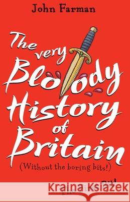The Very Bloody History Of Britain : The First Bit!