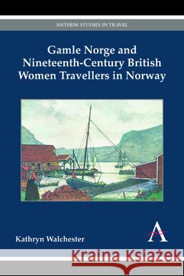 Gamle Norge and Nineteenth-Century British Women Travellers in Norway