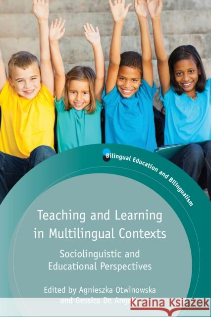 Teaching and Learning in Multilingual Contexts: Sociolinguistic and Educational Perspectives