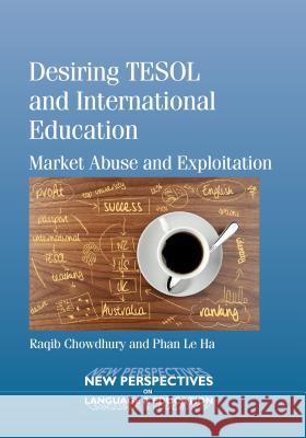 Desiring Tesol and International Education: Market Abuse and Exploitation