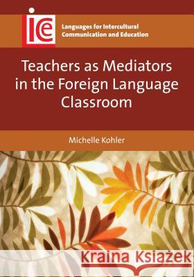 Teachers as Mediators in the Foreign Language Classroom