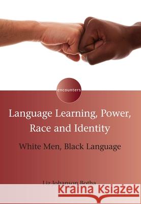 Language Learning, Power, Race and Identity: White Men, Black Language