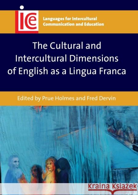 The Cultural and Intercultural Dimensions of English as a Lingua Franca