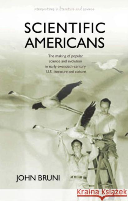 Scientific Americans : The Making of Popular Science and Evolution in Early-twentieth-century U.S. Literature and Culture