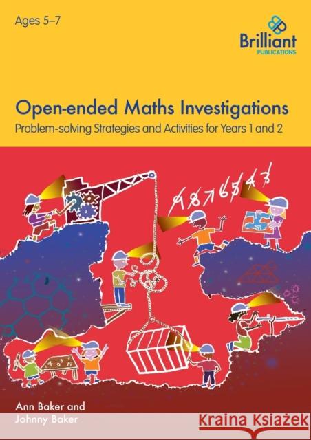 Open-ended Maths Investigations, 5-7 Year Olds: Maths Problem-solving Strategies for Years 1-2