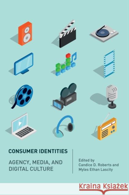 Consumer Identities: Agency, Media and Digital Culture