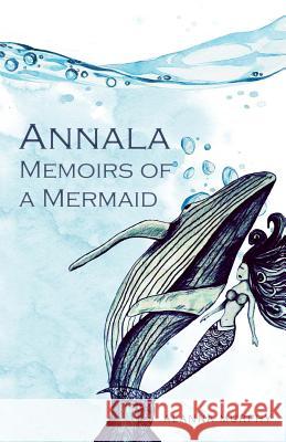 Annala Memoirs of a Mermaid