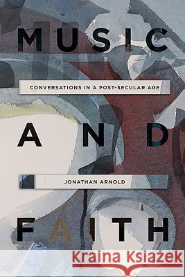 Music and Faith: Conversations in a Post-Secular Age