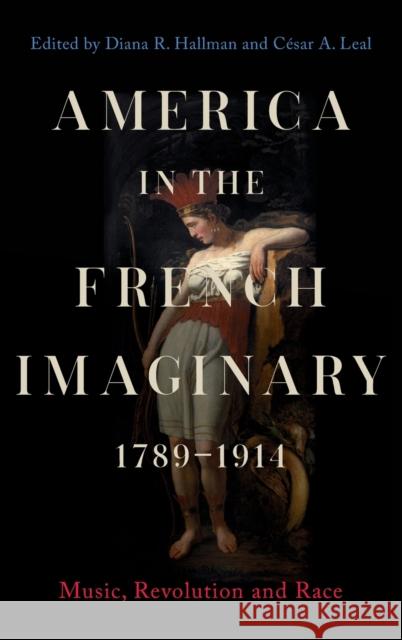 America in the French Imaginary, 1789-1914: Music, Revolution and Race