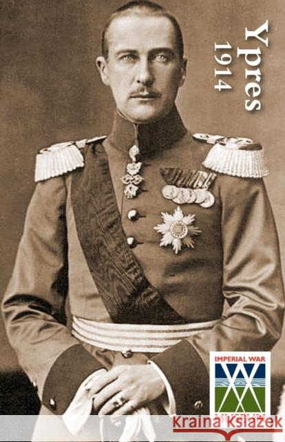 Ypres 1914: An Official Account Published by Order of the German General Staff.