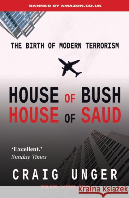 House of Bush House of Saud: The Birth of Modern Terrorism