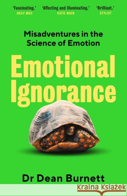 Emotional Ignorance: Misadventures in the Science of Emotion