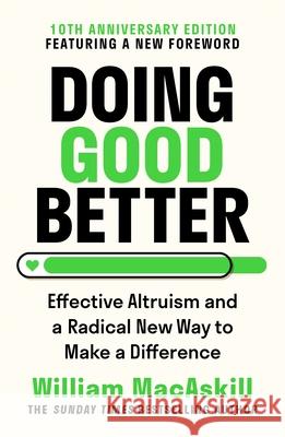 Doing Good Better: Effective Altruism and a Radical New Way to Make a Difference