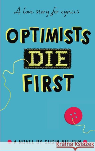 Optimists Die First