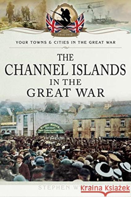 The Channel Islands in the Great War