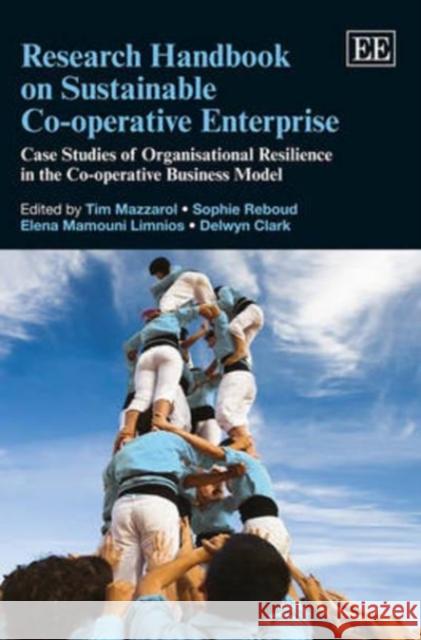 Research Handbook on Sustainable Co-Operative Enterprise: Case Studies of Organisational Resilience in the Co-Operative Business Model