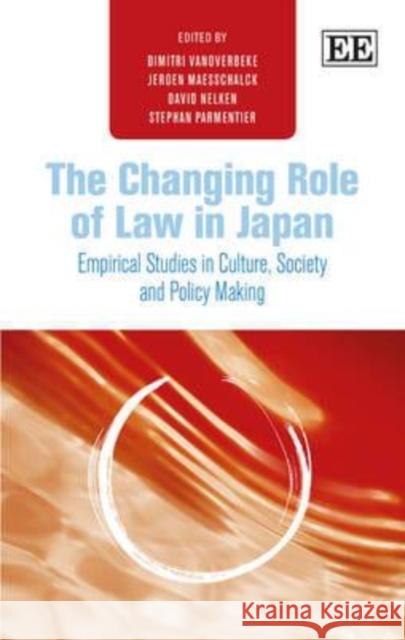 The Changing Role of Law in Japan: Empirical Studies in Culture, Society and Policy Making