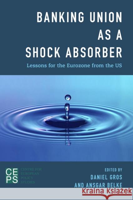 Banking Union as a Shock Absorber: Lessons for the Eurozone from the Us