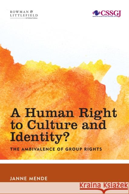 A Human Right to Culture and Identity: The Ambivalence of Group Rights