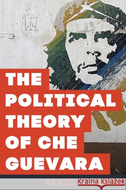 The Political Theory of Che Guevara