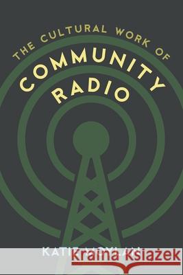 The Cultural Work of Community Radio